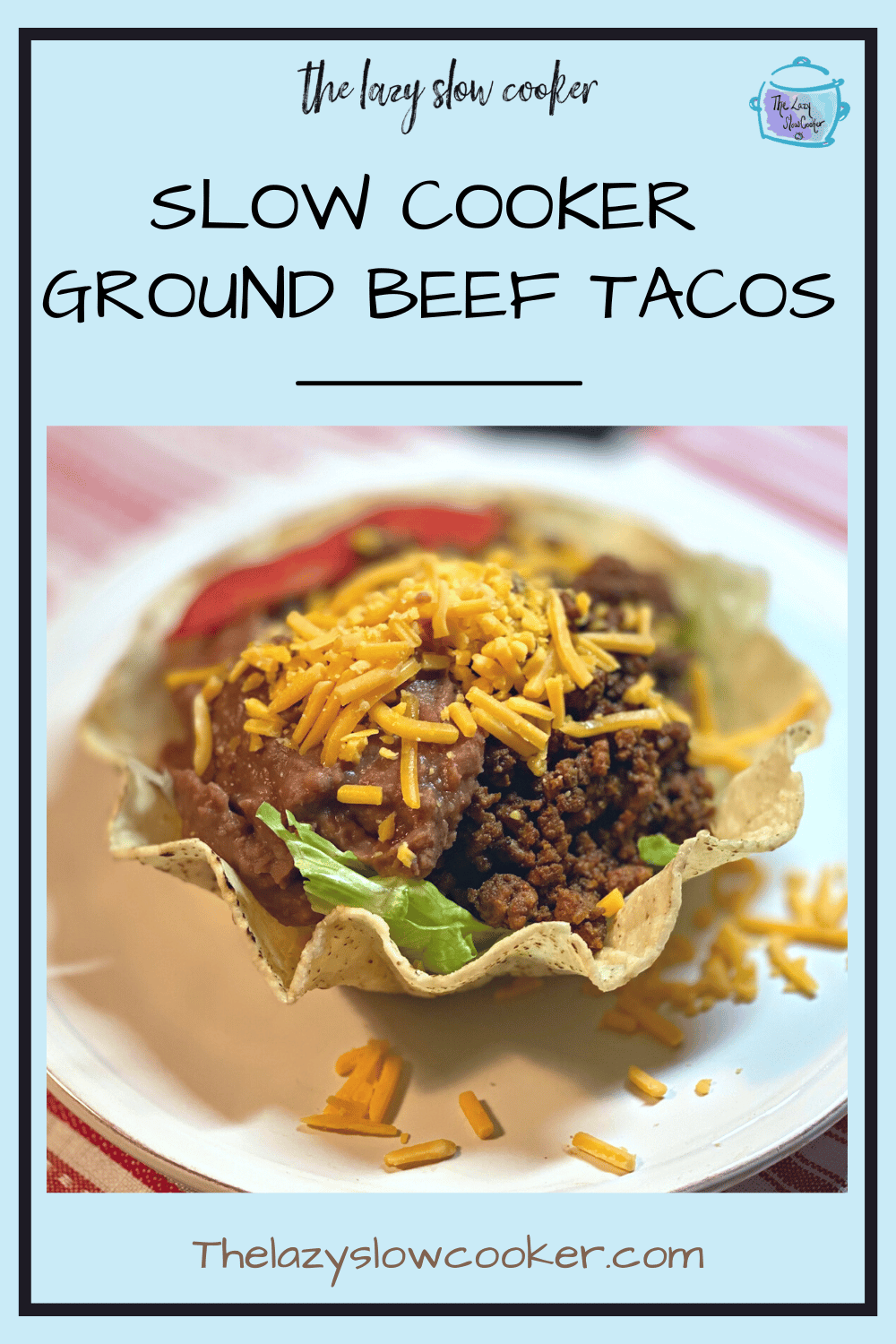 Lazy Slow Cooker Ground Beef Taco - The Lazy Slow Cooker