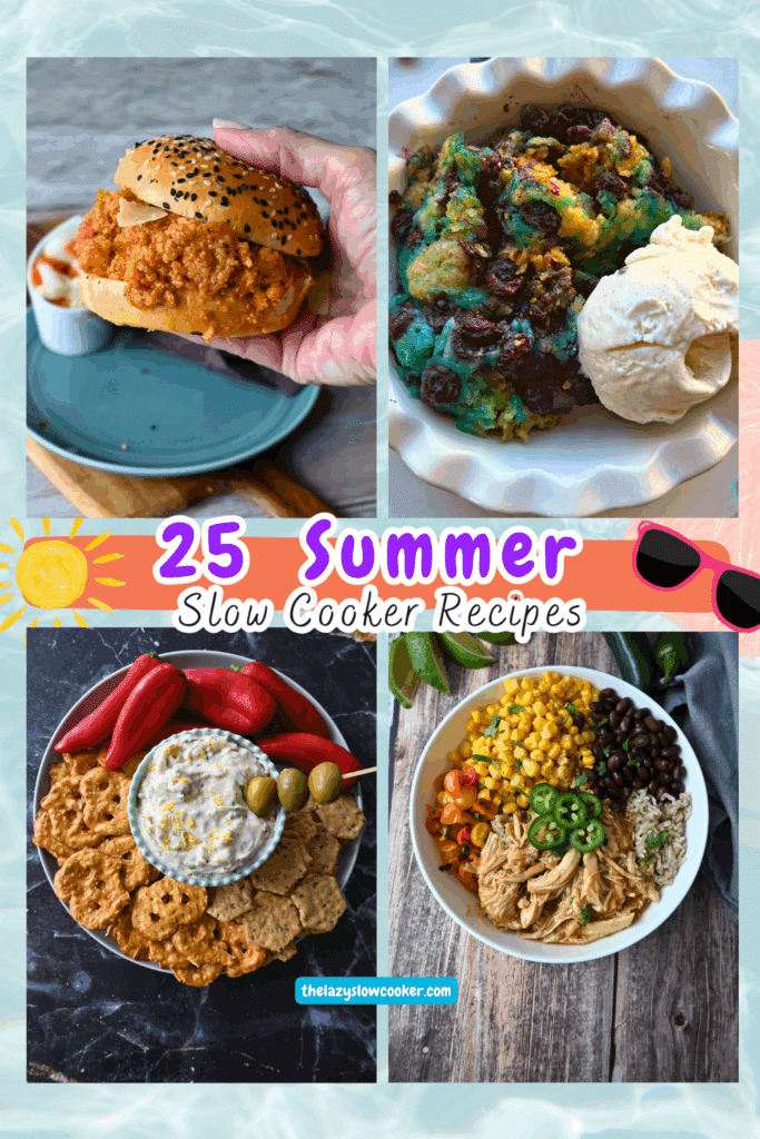four different photos of summer slow cooker recipes, dirty martini dip, maple lime chicken bowl, blueberry cobbler and chicken parmesan sloppy joe