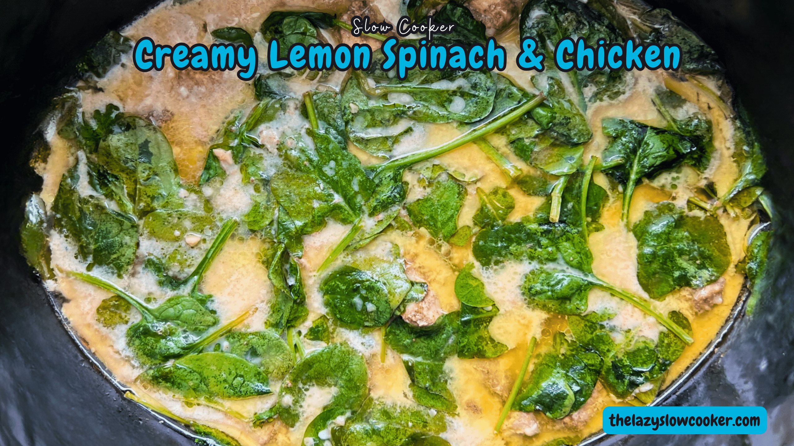 Slow Cooker Creamy Lemon Spinach Chicken
