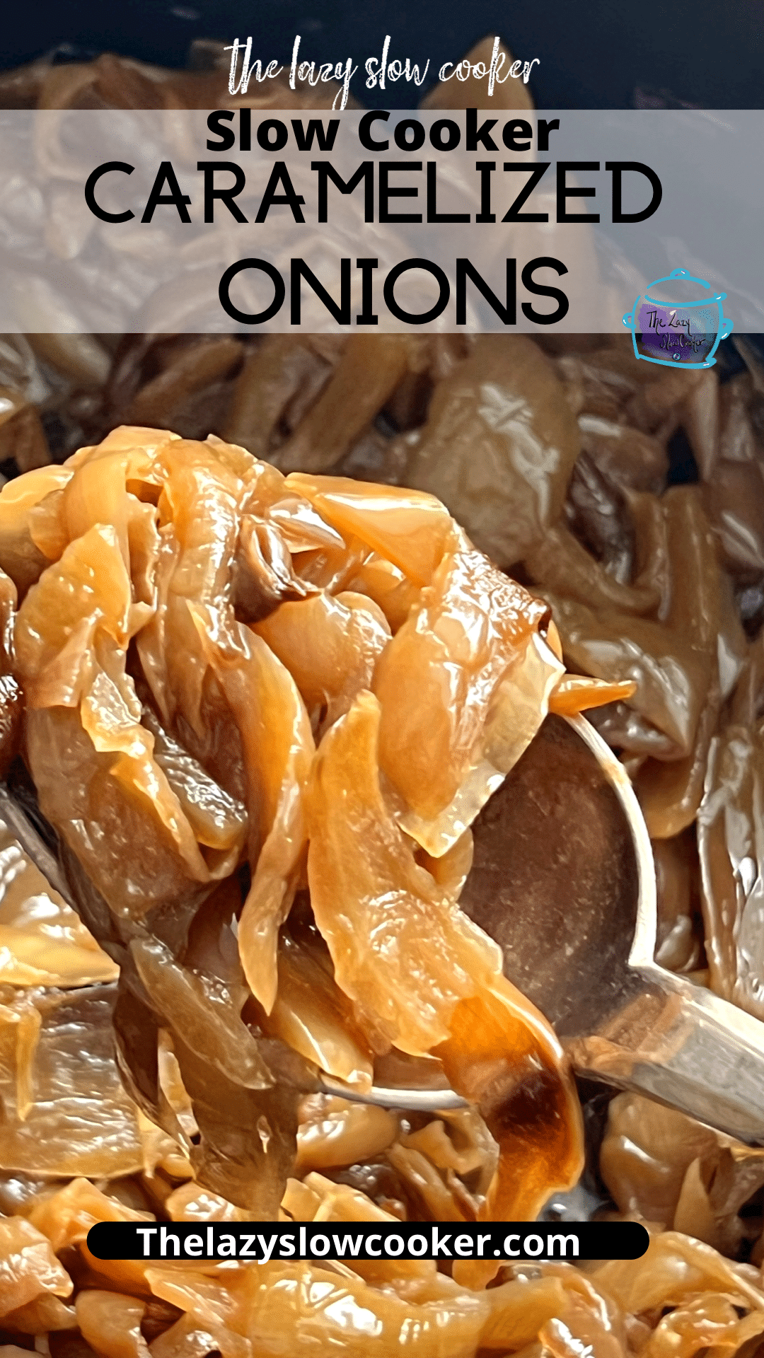 Slow Cooker Caramelized Onions The Lazy Slow Cooker