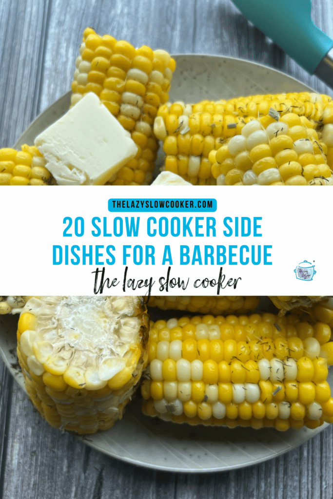 20 slow cooker side dish banner with slow cooked corn on the cob in the background pinterest pin