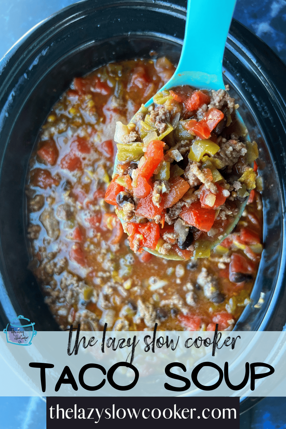 Lazy Slow Cooker Taco Soup - The Lazy Slow Cooker