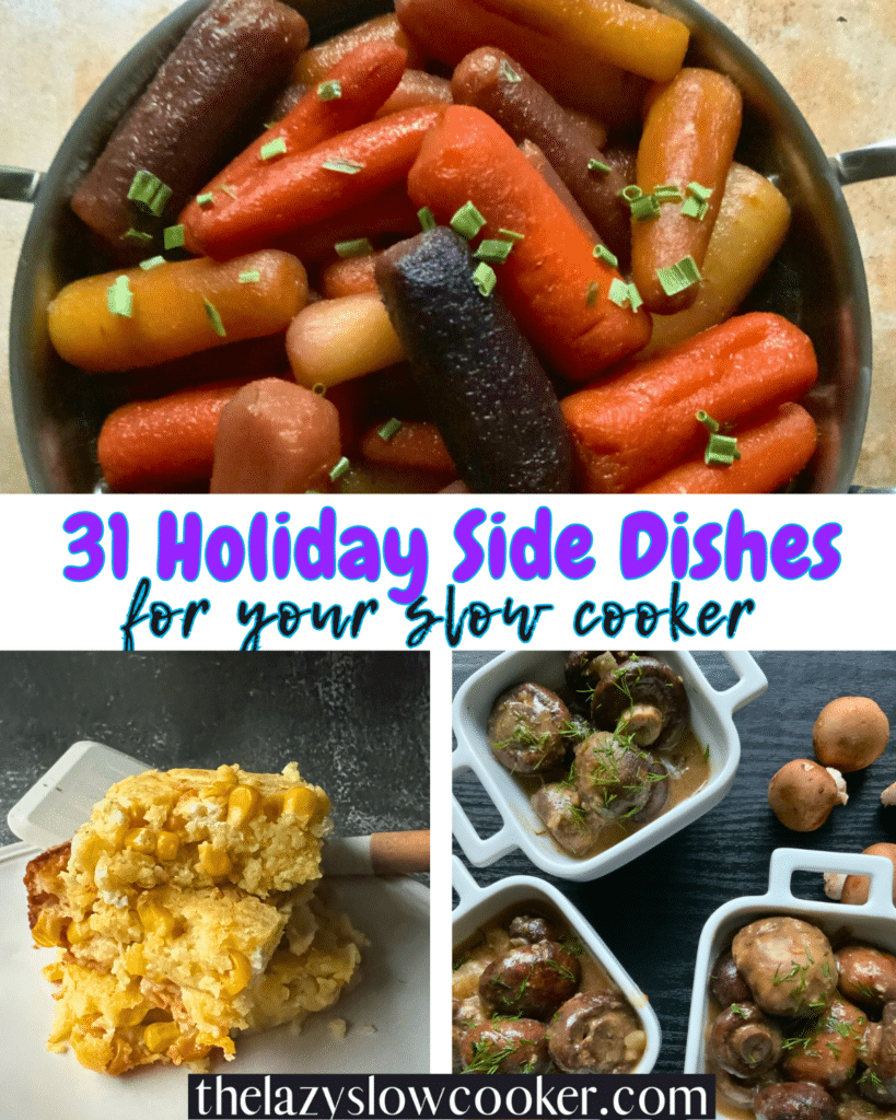 a collage of slow cooker side dishes including carrots, mushrooms and corn bread 