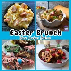 A collage of four slow cooker Easter brunch dishes: scrambled eggs with sausage, a potato salad, colorful dessert bars, and French toast topped with berries, with the text Easter Brunch Slow Cooker Dishes in the center.