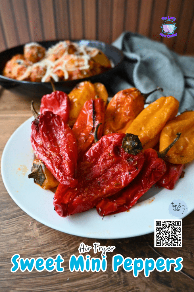 Roasted red and yellow mini peppers on a plate beside cheesy meatballs, with text: Air Fryer Sweet Mini Peppers and a QR code.
