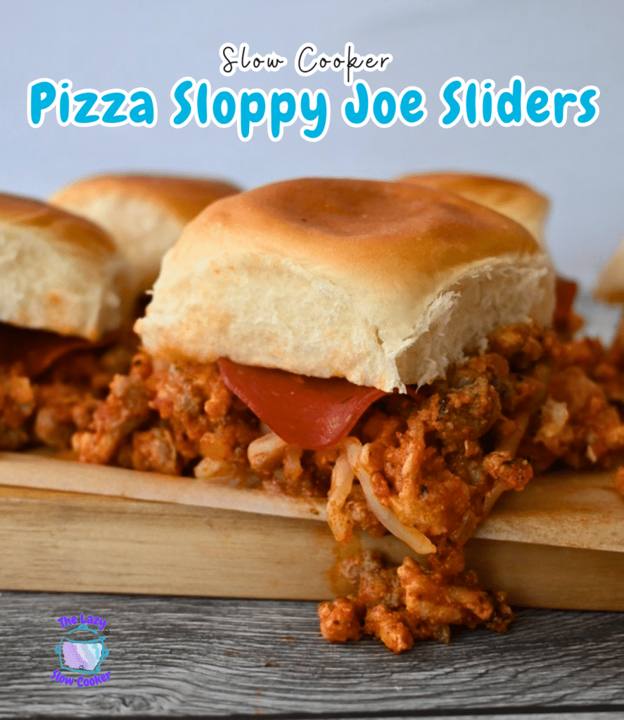 Four pizza sliders on a wooden table, filled with saucy meat, pepperoni, and melted cheese. Text says: “Slow Cooker Pizza Sliders.”.